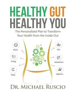 Cover of the book Healthy Gut, Healthy You: The Personalized Plan to Transform Your Health from the Inside Out by Daniel G. Amen, M.D.