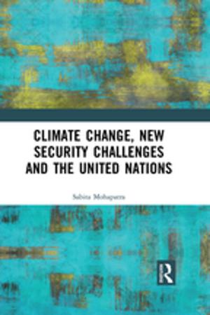 Cover of the book Climate Change, New Security Challenges and the United Nations by Mehrdad Shokoohy