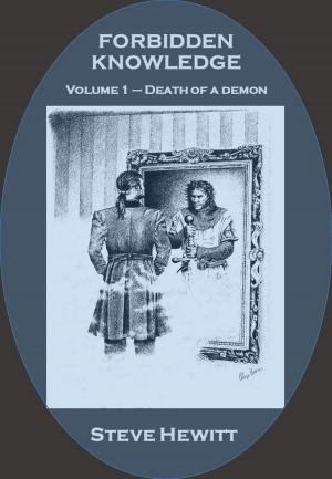 Cover of the book Forbidden Knowledge: Volume 1: Death of a Demon by Darin C Brown
