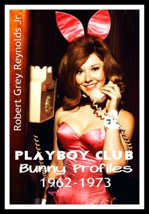Cover of the book Playboy Club Bunny Profiles 1962-1973 by Joseph Pellicone