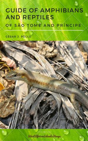 Cover of the book Guide of Amphibians and Reptiles of São Tomé and Príncipe by Donna Lewis