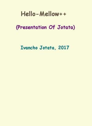 bigCover of the book Hello-Mellow++ (Presentation Of Ochnavi Atatoj writing as Ivancho Jotata) by 