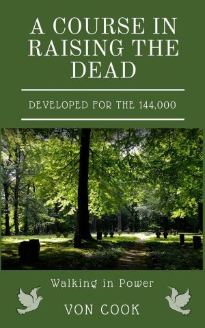 Cover of the book A Course in Raising the Dead by Dedric Hubbard