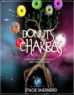Cover of the book Donuts and Chakras - A Spiritual Journey of Food, Fun, and Finding Your Way by Jerome Strong