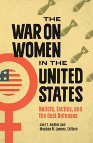 Cover of the book The War on Women in the United States: Beliefs, Tactics, and the Best Defenses by Aharon W. Zorea Ph.D.
