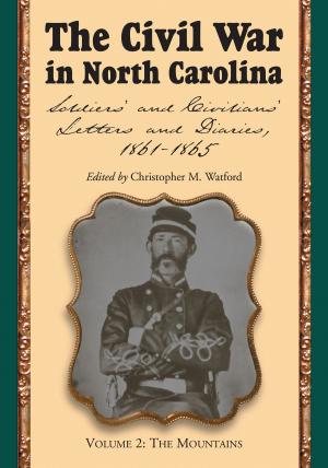 Cover of the book The Civil War in North Carolina, Volume 2: The Mountains by Robert P. Broadwater