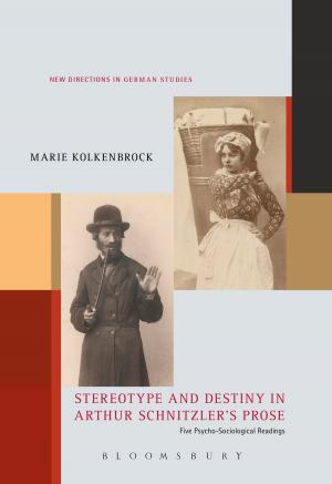 Cover of the book Stereotype and Destiny in Arthur Schnitzler’s Prose by Antonio Donato