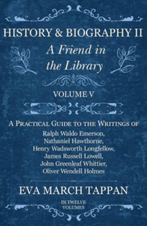 Cover of the book History and Biography II - A Friend in the Library - Volume V by Arthur Pereira