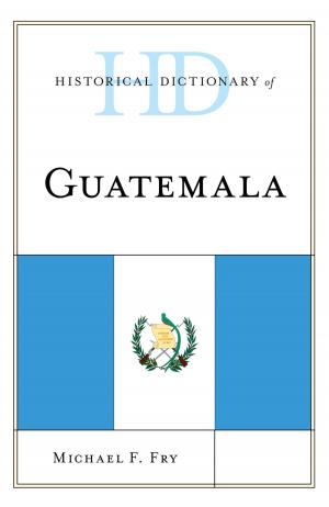 Cover of the book Historical Dictionary of Guatemala by Arlene F. Marks