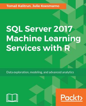 Cover of the book SQL Server 2017 Machine Learning Services with R by Matthew DeLucas