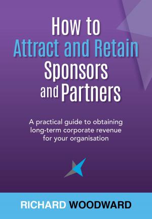 bigCover of the book How to Attract and Retain Sponsors and Partners by 