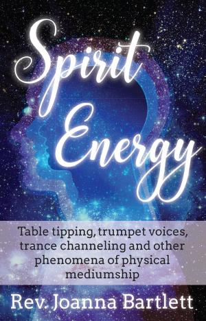 Cover of the book Spirit Energy: Table Tipping, Trumpet Voices, Trance Channeling and Other Phenomena of Physical Mediumship by Magnus Sarmarx