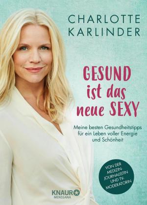 Cover of the book Gesund ist das neue Sexy by Kelley Armstrong