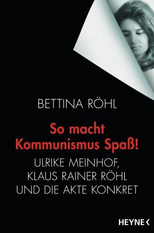 Cover of the book So macht Kommunismus Spaß by Wolfgang Hohlbein