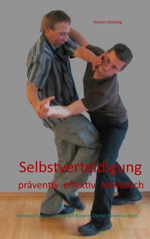 Cover of the book Selbstverteidigung präventiv effektiv realistisch by Jörg Becker
