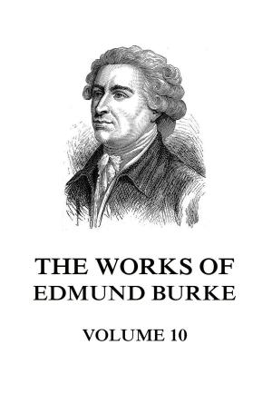 Cover of the book The Works of Edmund Burke Volume 10 by Platon