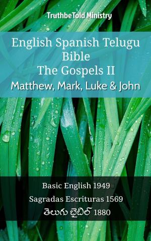 Cover of the book English Spanish Telugu Bible - The Gospels II - Matthew, Mark, Luke & John by TruthBeTold Ministry, Roswell D. Hitchcock