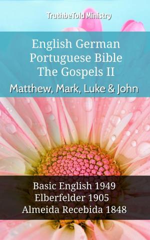 Cover of the book English German Portuguese Bible - The Gospels II - Matthew, Mark, Luke & John by Luciano Bruno