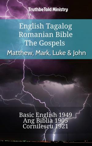 Book cover of English Tagalog Romanian Bible - The Gospels - Matthew, Mark, Luke & John