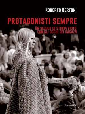 Cover of the book Protagonisti sempre by Sandra Zampa