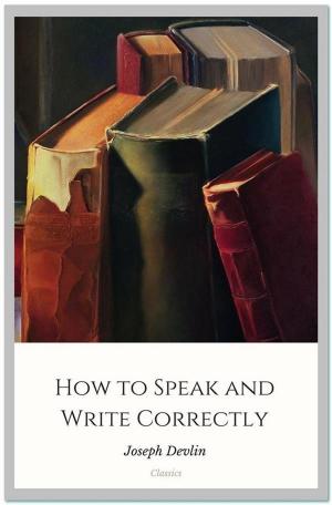 Cover of the book How to Speak and Write Correctly by Guillaume Nicloux