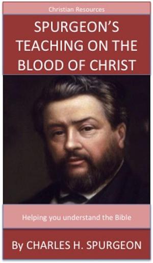 Cover of the book Spurgeon's Teaching On The Blood Of Christ by Charles H. Spurgeon