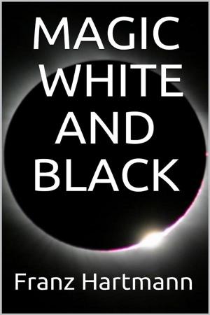 Cover of the book Magic: White and Black by SONIA SALERNO