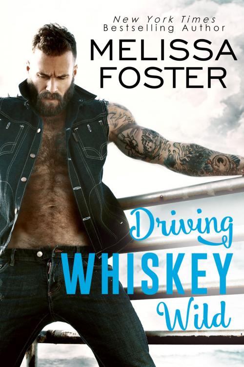 Cover of the book Driving Whiskey Wild (A Sexy Standalone Romance) by Melissa Foster, World Literary Press