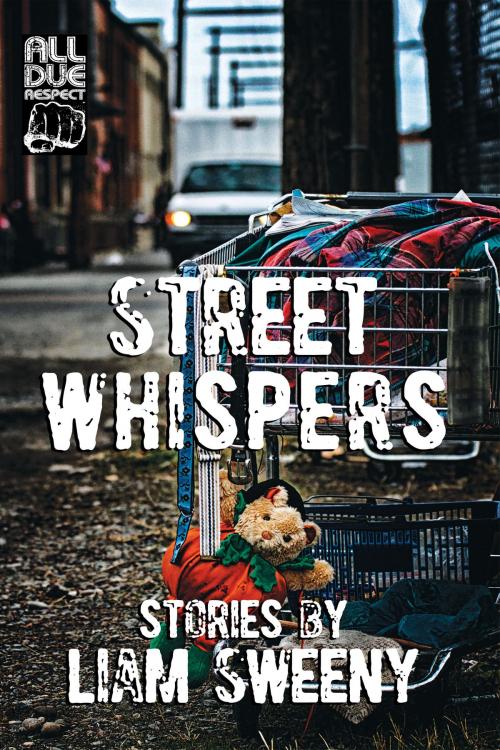 Cover of the book Street Whispers: Stories by Liam Sweeny, Down & Out Books