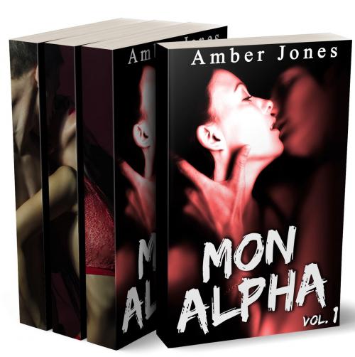 Cover of the book Mon Alpha (L’INTÉGRALE: Vol. 1,2,3) by Amber Jones, Amber Jones