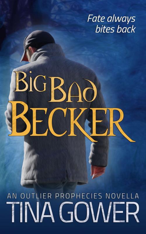 Cover of the book Big Bad Becker by Tina Gower, Smashed Picket Fences
