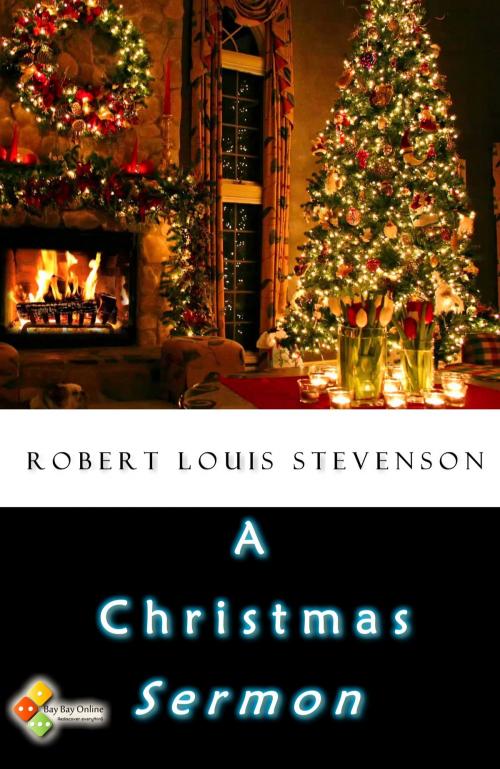 Cover of the book A Christmas Sermon by Robert Louis Stevenson, Bay Bay Online Books | L&D edition