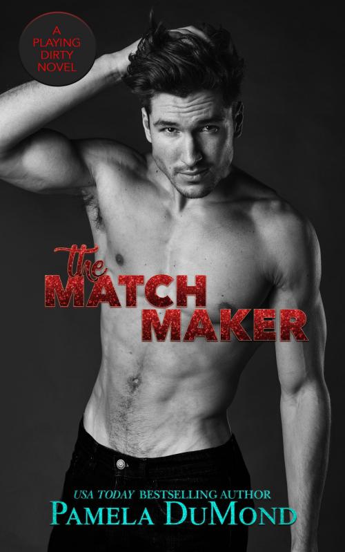 Cover of the book The Matchmaker by Pamela DuMond, Pamela DuMond Media