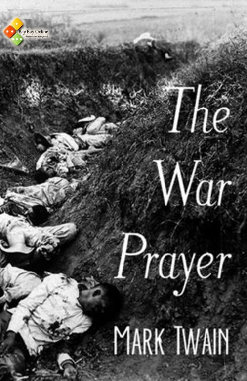 Cover of the book The War Prayer by Mark Twain, Bay Bay Online Books