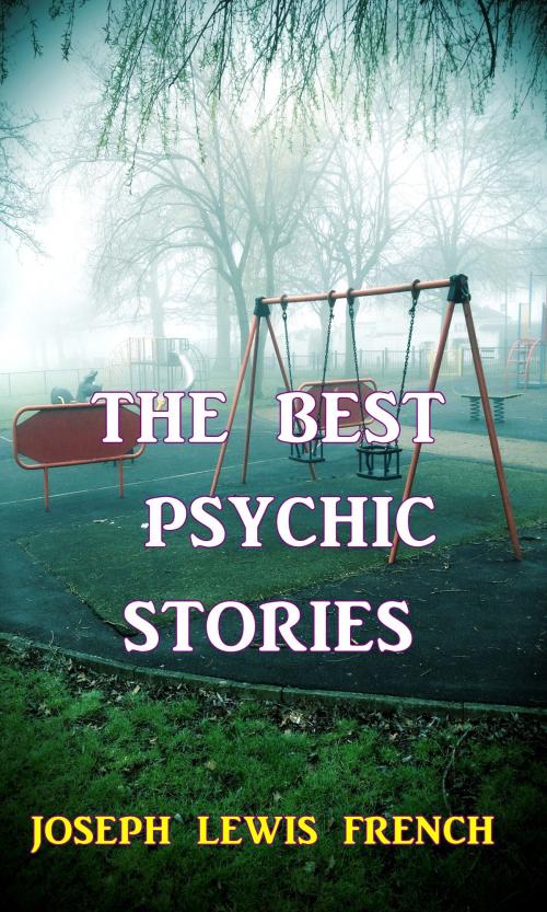 Cover of the book The Best Psychic Stories by Joseph Lewis French, Green Bird Press