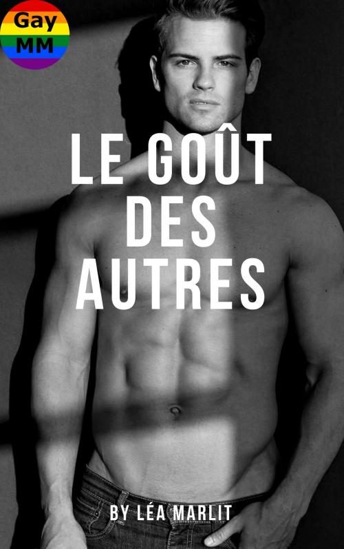 Cover of the book Le goût des autres by Léa Marlit, LM Edition