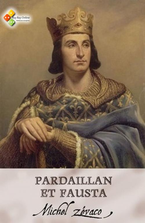 Cover of the book Pardaillan et Fausta by Michel Zévaco, Bay Bay Online Books | L&D edition