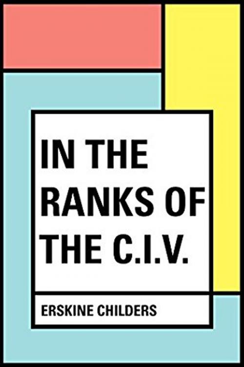 Cover of the book In the Ranks of the C.I.V. by Erskine Childers, eBooks