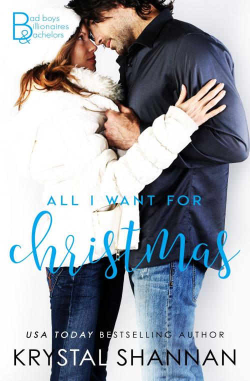 Cover of the book All I Want For Christmas by Krystal Shannan, KS Publishing