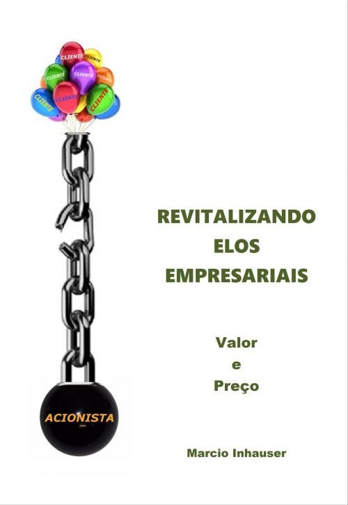 Cover of the book REVITALIZANDO ELOS EMPRESARIAIS by Marcio Rubens Inhauser, Marcio Inhauser