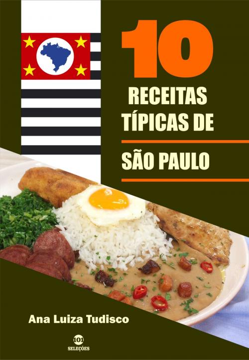 Cover of the book 10 Receitas típicas de São Paulo by Ana Luiza Tudisco, Editora 101 Seleções