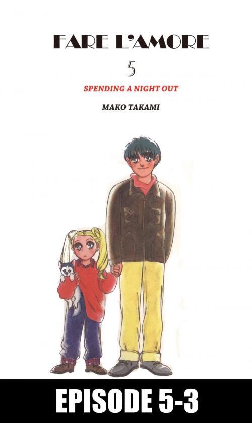 Cover of the book FARE L'AMORE by Mako Takami, Beaglee Inc.