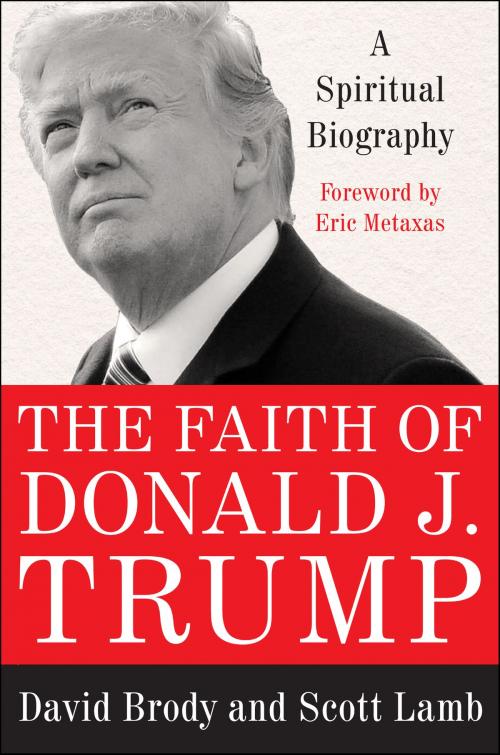 Cover of the book The Faith of Donald J. Trump by David Brody, Scott Lamb, Broadside Books