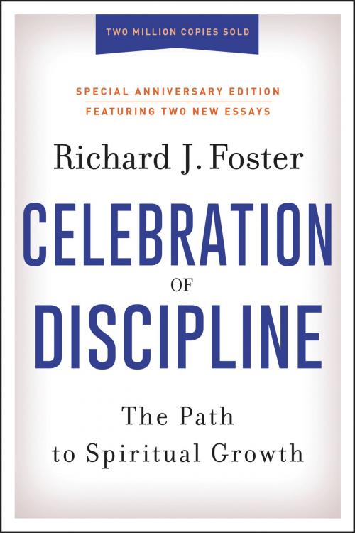 Cover of the book Celebration of Discipline, Special Anniversary Edition by Richard J. Foster, HarperOne