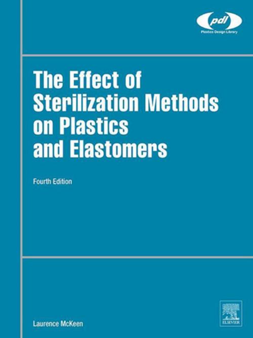 Cover of the book The Effect of Sterilization on Plastics and Elastomers by Laurence W. McKeen, Elsevier Science