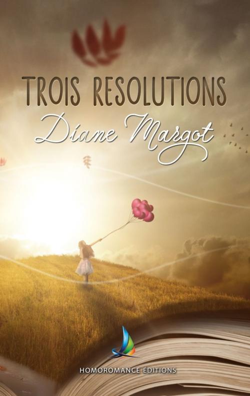 Cover of the book Trois résolutions | Roman lesbien by Diane Margot, Homoromance Éditions