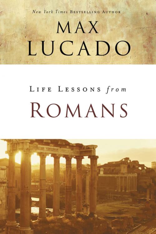 Cover of the book Life Lessons from Romans by Max Lucado, Thomas Nelson