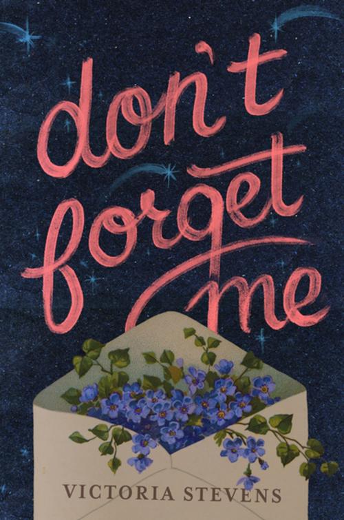 Cover of the book Don't Forget Me by Victoria Stevens, Farrar, Straus and Giroux (BYR)