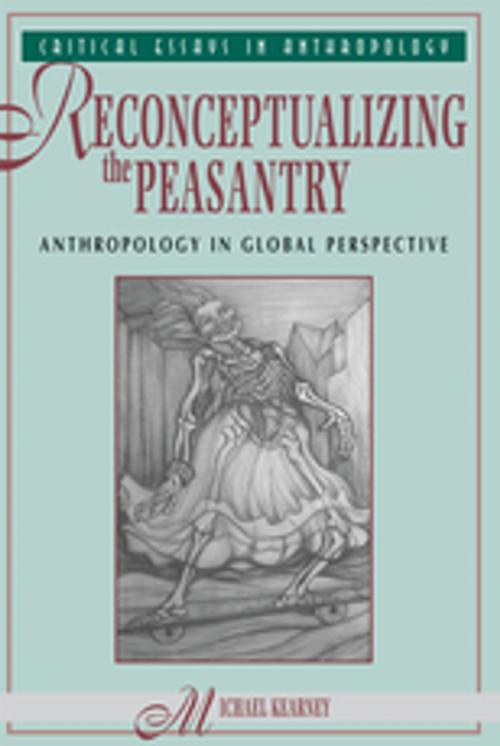 Cover of the book Reconceptualizing The Peasantry by Michael Kearney, Taylor and Francis