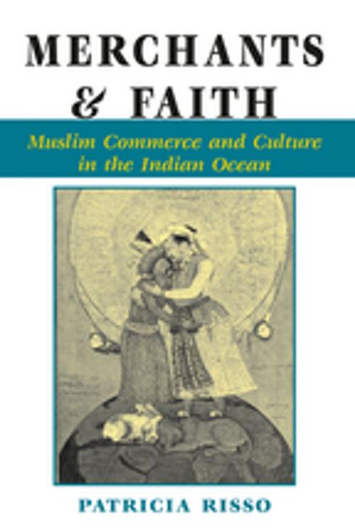 Cover of the book Merchants And Faith by Patricia A Risso, Taylor and Francis